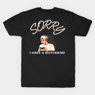 Sorry I Have A Boyfriend T-Shirt